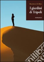 I giardini di Tripoli libro