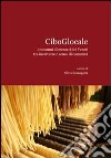 CiboGlocale. I consumi alimentari dei Veneti tra incertezze e senso di comunità libro di Scanagatta Silvio