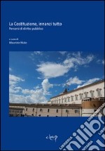 La Costituzione, innanzi tutto. Percorsi di diritto pubblico