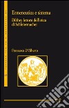 Ermeneutica e sistema. Dilthey lettore dell'etica di Schleiermacher libro di D'Alberto Francesca