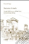 Racconto di strada. A piedi dal Caucaso al Mar Nero-tuseisamsingovdedog libro