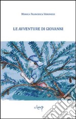 Le avventure di Giovanni. Racconti brevi per l'infanzia libro