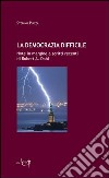 La democrazia difficile. Note in margine a scritti recenti di Robert Dahl libro di Piazza Stefano