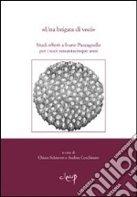 Una brigata di voci. Studi offerti a Ivano Paccagnella per i suoi sessantacinque anni libro