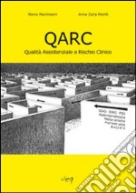 QARC. Qualità assistenziale e rischio clinico libro