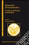 Metamorfosi del trascendentale. Vol. 2: Da Maimon alla filosofia contemporanea libro di Rametta G. (cur.)