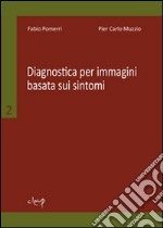 Diagnostica per immagini basata sui sintomi libro