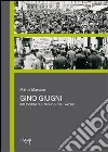 Gino Giugni. Riflessioni sul mondo del lavoro libro