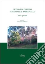 Lezioni di diritto forestale e ambientale. Parte speciale libro