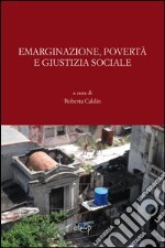 Emarginazione, povertà e giustizia sociale. Contributi per il Convegno in ricordo di don Franco Geronazzo (Padova, 28 maggio 2011) libro