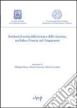 Seminari di storia della lettura e della ricezione, tra Italia e Francia, nel Cinquecento. Vol. 1 libro