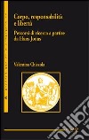 Corpo, responsabilità e libertà. Percorsi di ricerca a partire da Hans Jonas libro