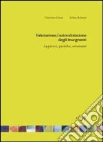 Valutazioni/autovalutazione degli insegnanti. Approcci, pratiche, strumenti libro