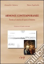 Armonie contemporanee. Teoria ed estetica di opere d'insieme libro