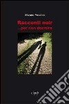 Racconti noir... per non dormire libro