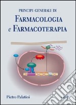 Principi generali di farmacologia e farmacoterapia libro