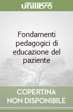 Fondamenti pedagogici di educazione del paziente libro