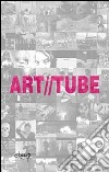 Art//Tube libro di Bartorelli Guido