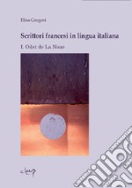 Scrittori francesi in lingua italiana. Vol. 1: Odet de La Noue libro