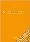 Migrazioni mutamento sociale pluralismo. Gli immigrati musulmani in Italia libro