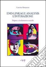 End-linkage analysis. L'interazione. Stigma e isolamento sociale