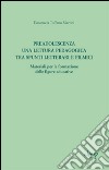 Preadolescenza. Una lettura pedagogica tra spunti letterari e filmici.Materiali per la formazione delle figure educative libro