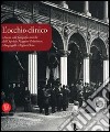 L'occhio clinico. Milano nelle fotografie storiche dell'Ospedale maggiore Policlinico, Mangiagalli e Regina Elena. Catalogo della mostra. Ediz. illustrata libro