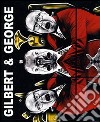 Gilbert & George. Ediz. illustrata libro