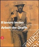 Il lavoro inciso. Capolavori dell'arte grafica da Millet a Vedova. Ediz. italiana e tedesca libro