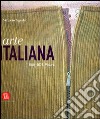 Arte italiana 1968-2007. Pittura. Ediz. illustrata libro