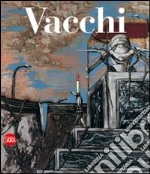 Sergio Vacchi. Catalogo ragionato dei dipinti 1948-2008. Ediz. italiana e inglese libro