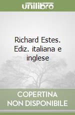 Richard Estes. Ediz. italiana e inglese