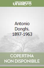 Antonio Donghi. 1897-1963 libro