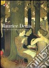 Maurice Denis. Maestro del simbolismo internazionale libro