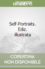 Self-Portraits. Ediz. illustrata