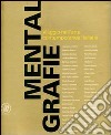 Mentalgrafie. Viaggio nell'arte contemporanea italiana. Catalogo della mostra (Tel Aviv, 19 luglio 2007-6 ottobre 2007). Ediz. bilingue libro