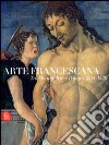 Arte francescana tra Montefeltro e papato 1234-1528 libro