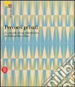 Percorsi privati. Lo sguardo di un collezionista da Balla a Chen Zhen. Ediz. illustrata libro