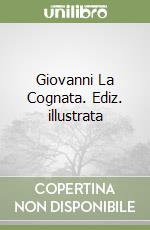 Giovanni La Cognata. Ediz. illustrata libro