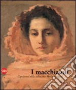 I macchiaioli. I capolavori della collezione Mario Taragoni. Ediz. illustrata libro