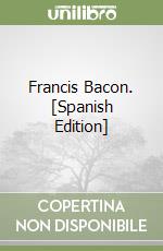 Francis Bacon. [Spanish Edition]