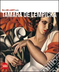 Tamara de Lempicka. Ediz. illustrata