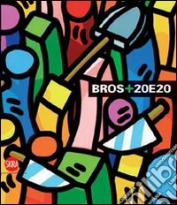 Bros+20e20. Ediz. illustrata