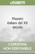 Maestri italiani del XX secolo libro