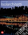 Isolarchitetti. Ediz. illustrata libro di Leoni Giovanni