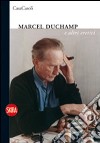 Marcel Duchamp e altri eretici. Ediz. italiana e inglese libro