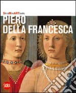 Piero della Francesca. Ediz. illustrata libro