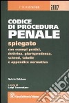 Codice di procedura penale spiegato con esempi pratici, dottrina, giurisprudenza, schemi, tabelle e appendice normativa libro