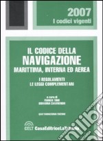 Il codice della navigazione marittima, interna ed aerea. I regolamenti. Le leggi complementari libro