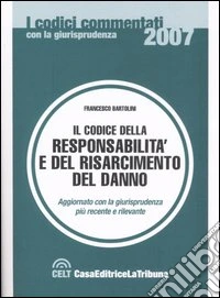Il codice della responsabilità e del risarcimento del danno libro